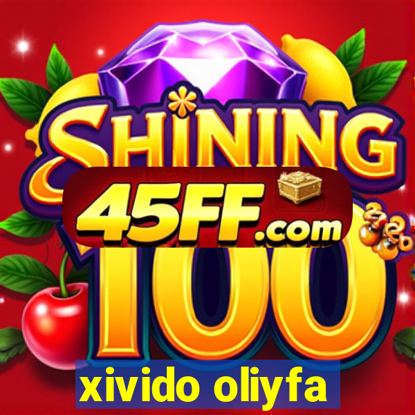 xivido oliyfa